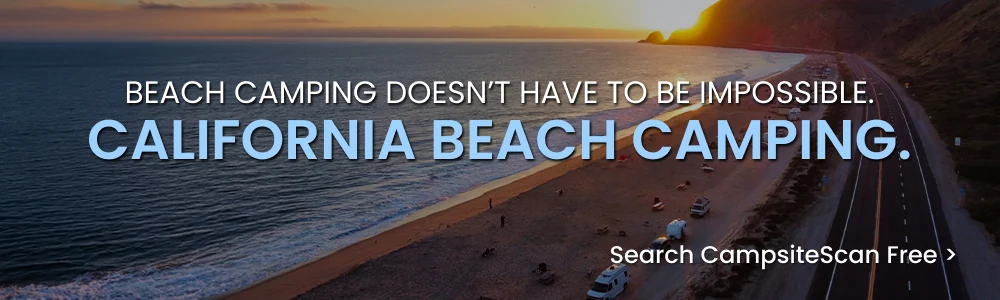 Beach camping doesn't have to be impossible. California beach camping. Search CampsiteScan free